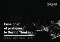 Enseigner et pratiquer le Design Thinking: I.D.E.A. experience 2011-2015