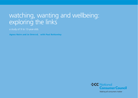 Watching, Wanting and Wellbeing: Exploring the Links