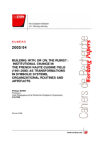 Building with, or on, the ruins ?: Institutional change in the french haute cuisine field (1951-2000) as transformations in symbolic systems, organizational routines and artefacts