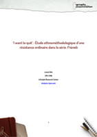 ‘I want to quit’: Étude ethnométhodologique d’une résistance ordinaire dans la série Friends