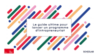 Le Guide Ultime pour lancer son programme d'intrapreneuriat: Livre blanc