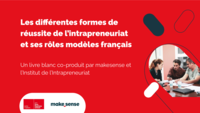 Les différentes formes de réussite de l’intrapreneuriat et ses rôles modèles français